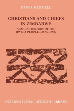 David J. Maxwell - Christians and Chiefs in Zimbabwe - 9780748611300 - V9780748611300
