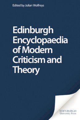 Dr Julian Wolfreys - The Edinburgh Encyclopedia of Modern Criticism and Theory - 9780748613014 - V9780748613014