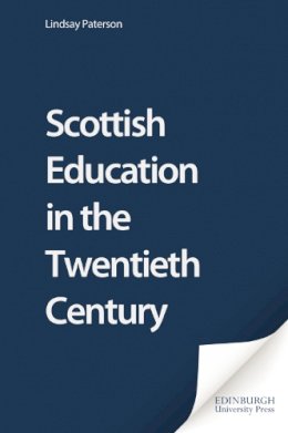 Lindsay Paterson - Scottish Education in the Twentieth Century - 9780748615902 - V9780748615902
