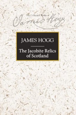 James Hogg - The Jacobite Relics of Scotland: Volume 1 - 9780748615926 - V9780748615926