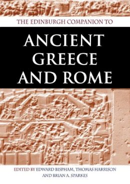 Edward Bispham - The Edinburgh Companion to Ancient Greece and Rome - 9780748616305 - V9780748616305