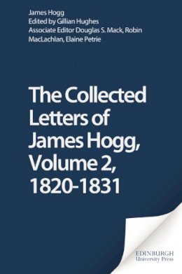 James Hogg - Collected Letters of James Hogg, Volume 2, 1820-1831 - 9780748616732 - V9780748616732