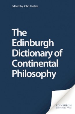 John Protevi - The Edinburgh Dictionary of Continental Philosophy - 9780748617166 - V9780748617166