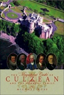 Michael Moss - The Magnificent Castle of Culzean and the Kennedy Family - 9780748617234 - V9780748617234