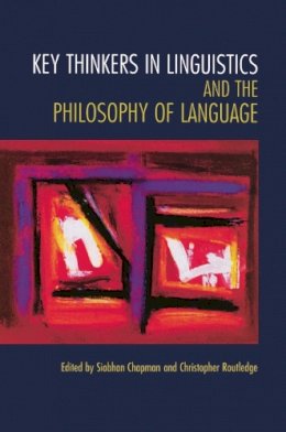 Chapman - Key Thinkers in Linguistics and the Philosophy of Language - 9780748617579 - V9780748617579