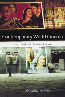 Shohini Chaudhuri - Contemporary World Cinema: Europe, the Middle East, East Asia and South Asia - 9780748617999 - V9780748617999