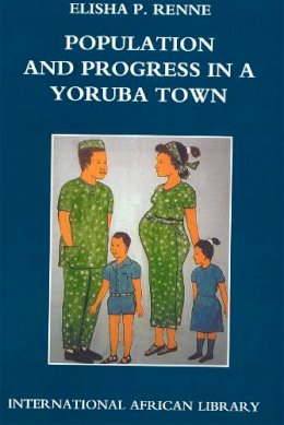 Elisha P. Renne - Population and Progress in a Yoruba Town - 9780748618156 - V9780748618156