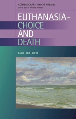 Gail Tulloch - Euthanasia: Choice and Death - 9780748618811 - V9780748618811