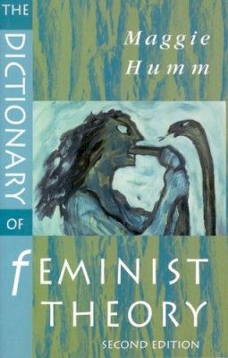 Maggie Humm - The Dictionary of Feminist Theory - 9780748619085 - V9780748619085