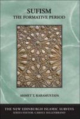 Ahmet T. Karamustafa - Sufism: The Formative Period - 9780748619191 - V9780748619191