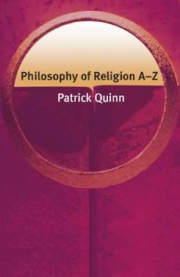 Patrick Quinn - Philosophy of Religion A-Z - 9780748620548 - V9780748620548