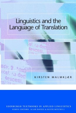 Kirsten Malmkjaer - Linguistics and the Language of Translation - 9780748620562 - V9780748620562