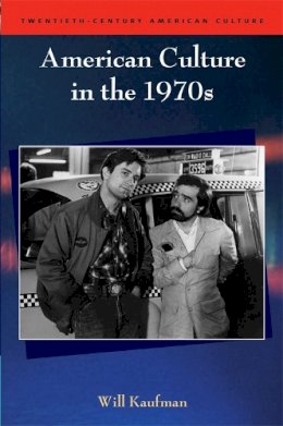 Will Kaufman - American Culture in the 1970s - 9780748621422 - V9780748621422