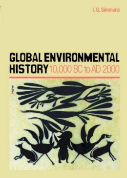 I.g. Simmons - Global Environmental History: 10,000 BC to Ad 2000 - 9780748621583 - V9780748621583