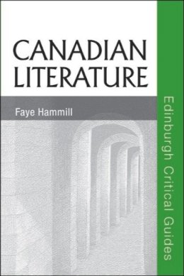 Faye Hammill - Canadian Literature - 9780748621613 - V9780748621613
