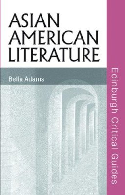 Bella Adams - Asian American Literature - 9780748622719 - V9780748622719