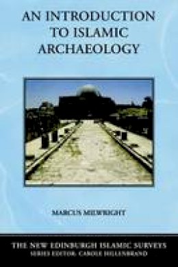 Marcus Milwright - An Introduction to Islamic Archaeology - 9780748623112 - V9780748623112