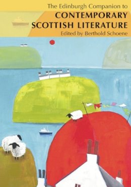 Schoene Berthold - The Edinburgh Companion to Contemporary Scottish Literature - 9780748623969 - V9780748623969
