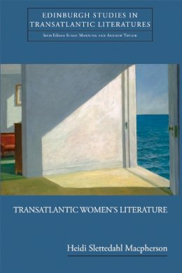 Heidi Slettedahl Macpherson - Transatlantic Women´s Literature - 9780748624454 - V9780748624454