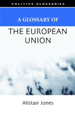 Alistair Jones - A Glossary of the European Union - 9780748625765 - V9780748625765