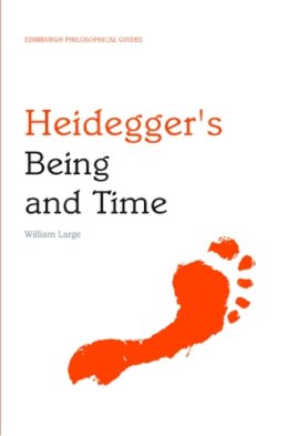 William Large - Heidegger´s Being and Time: An Edinburgh Philosophical Guide - 9780748627349 - 9780748627349