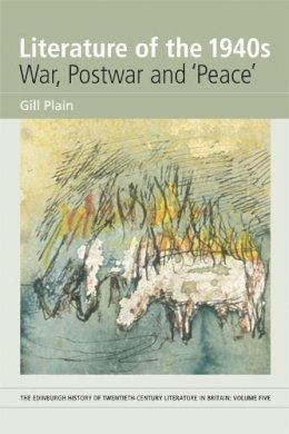 Gill Plain - Literature of the 1940s: War, Postwar and ´Peace´: Volume 5 - 9780748627455 - V9780748627455