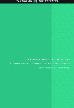 Adrian Little - Democratic Piety: Complexity, Conflict and Violence - 9780748633654 - V9780748633654