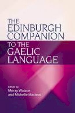 Moray Watson - The Edinburgh Companion to the Gaelic Language - 9780748637096 - V9780748637096