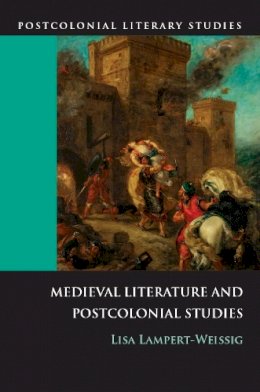 Lisa Lampert-Weissig - Medieval Literature and Postcolonial Studies - 9780748637188 - V9780748637188
