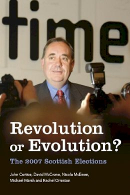 John Curtice - Revolution or Evolution?: The 2007 Scottish Elections - 9780748638994 - V9780748638994