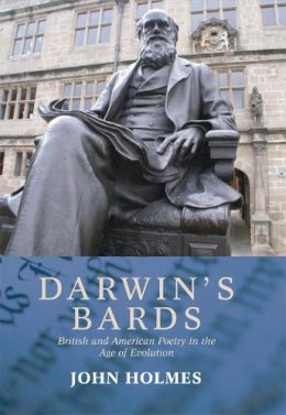 John Holmes - Darwin´s Bards: British and American Poetry in the Age of Evolution - 9780748639403 - V9780748639403