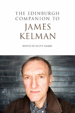 Scott Hames - The Edinburgh Companion to James Kelman - 9780748639632 - V9780748639632