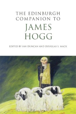 Ian (Ed) Duncan - The Edinburgh Companion to James Hogg - 9780748641239 - V9780748641239