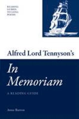 Anna Barton - Alfred Lord Tennyson´s ´In Memoriam´: A Reading Guide - 9780748641345 - V9780748641345