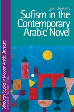 Ziad Elmarsafy - Sufism in the Contemporary Arabic Novel - 9780748641406 - V9780748641406