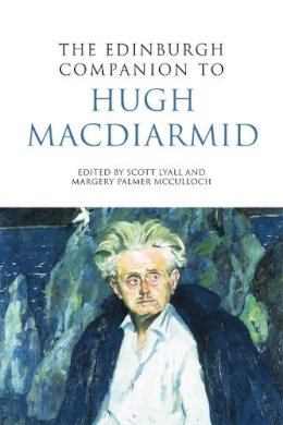 Scott (Ed) Lyall - The Edinburgh Companion to Hugh MacDiarmid - 9780748641895 - V9780748641895