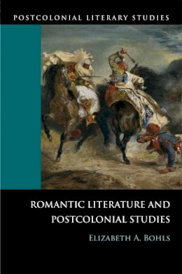 Elizabeth Bohls - Romantic Literature and Postcolonial Studies - 9780748641987 - V9780748641987