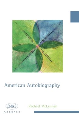 Rachael Mclennan - American Autobiography (The British Association for American Studies) - 9780748644612 - V9780748644612