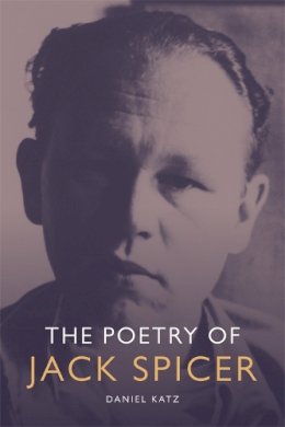 Daniel Katz - The Poetry of Jack Spicer - 9780748645497 - V9780748645497