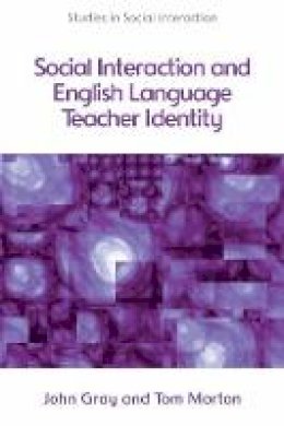Tom Morton - Social Interaction and English Language Teacher Identity (Studies in Social Interaction) - 9780748656103 - V9780748656103