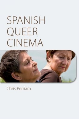 Chris Perriam - Spanish Queer Cinema - 9780748665860 - V9780748665860