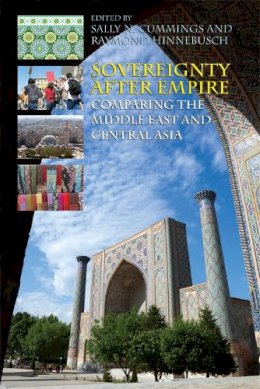Sally N. Cummings - Sovereignty After Empire: Comparing the Middle East and Central Asia - 9780748668557 - V9780748668557
