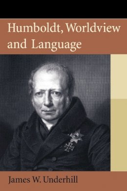 James Underhill - Humboldt, Worldview, and Language - 9780748668793 - V9780748668793
