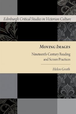 Helen Groth - Moving Images - 9780748669486 - V9780748669486
