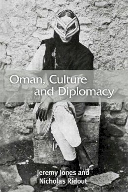 Jeremy Jones - Oman, Culture, and Diplomacy - 9780748677337 - V9780748677337