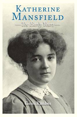 Katherine Mansfield - Katherine Mansfield - The Early Years (KATHERINE MANSFIELD STUDIES EUP SERIES) - 9780748681457 - V9780748681457 Katherine Mansfield - Katherine Mansfield - The Early Years (KATHERINE MANSFIELD STUDIES EUP SERIES) - 9780748681457 - V9780748681457