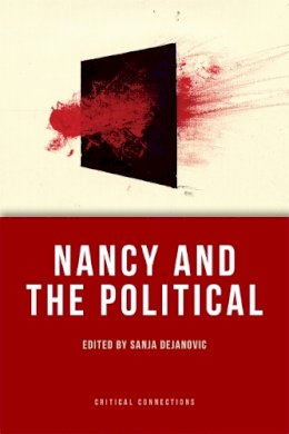 Sanja Dejanovic - Nancy and the Political (Critical Connections EUP) - 9780748683185 - V9780748683185