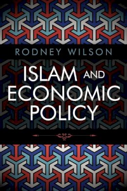 Rodney Wilson - ISLAM AND ECONOMIC POLICY - 9780748683888 - V9780748683888