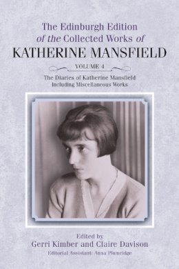 Gerri Kimber - The Diaries of Katherine Mansfield: Including Miscellaneous Works (The Collected Works of Katherine Mansfield EUP) - 9780748685059 - V9780748685059