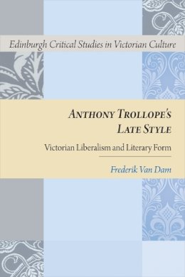 Frederik  Van Dam - Anthony Trollope's Late Style - 9780748699551 - V9780748699551